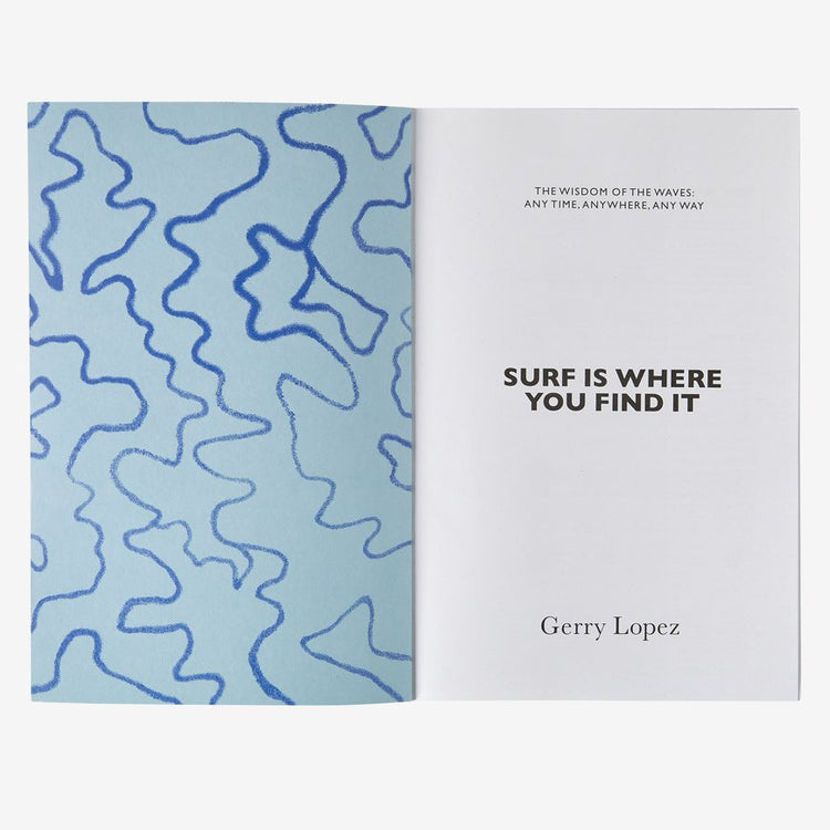 Surf Is Where You Find It: The Wisdom of the Waves: Any Time